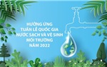 Ngành hàng không Việt Nam cùng chung tay hưởng ứng Tuần lễ quốc gia Nước sạch và vệ sinh môi trường năm 2022.
