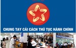 Tiếp tục đẩy mạnh cắt giảm, đơn giản hóa thủ tục hành chính phục vụ người dân, doanh nghiệp